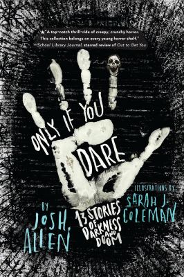 Only if you dare : 13 stories of darkness and doom