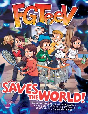 FGTeeV. Saves the world!