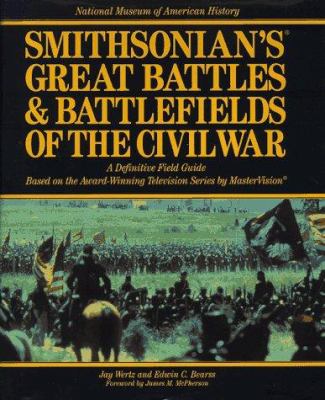 Smithsonian's great battles & battlefields of the Civil War : a definitive field guide based on the award-winning television series by MasterVision