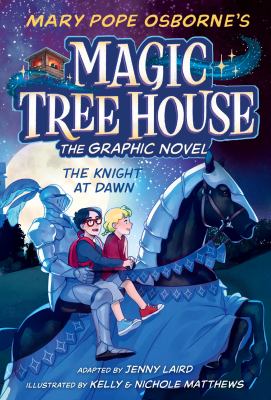 Magic tree house. : the graphic novel. Vol. 2, The knight at dawn :