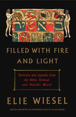 Filled with fire and light : portraits and legends from the Bible, Talmud, and Hasidic world