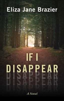 If I disappear : a novel