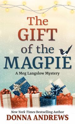 The gift of the magpie : a Meg Langslow mystery