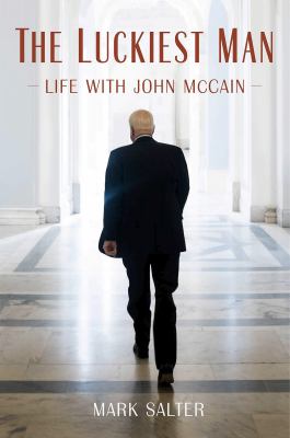 The luckiest man : life with John McCain