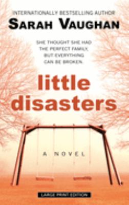 Little disasters : a novel