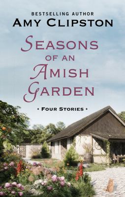Seasons of an Amish garden : four stories