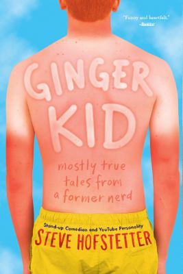 Ginger kid : mostly true tales from a former nerd