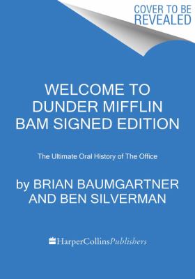 Welcome to Dunder Mifflin : the ultimate oral history of The Office