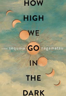 How high we go in the dark : a novel