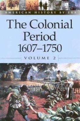 The Colonial Period: 1607-1750