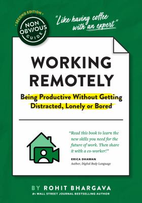 Working remotely : being productive without getting distracted, lonely, or bored