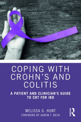 Coping with Crohn's and colitis : a patient and clinician's guide to CBT for IBD