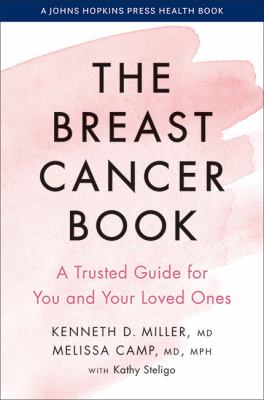 The breast cancer book : a trusted guide for you and your loved ones