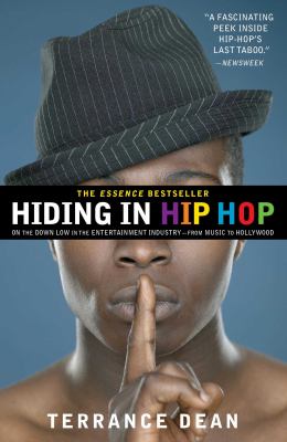Hiding in hip hop : on the down low in the entertainment industry, from music to Hollywood