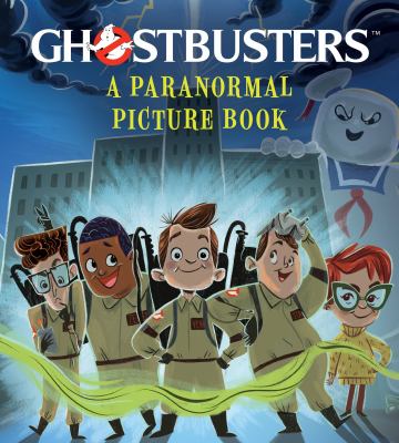 Ghostbusters : a paranormal picture book