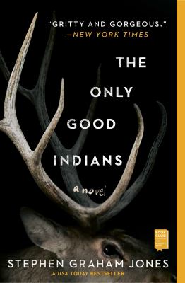 The only good Indians : a novel