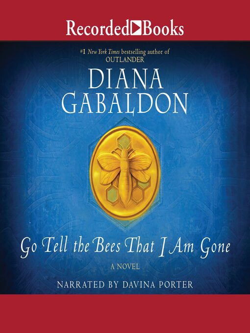 Go tell the bees that i am gone : Outlander series, book 9.