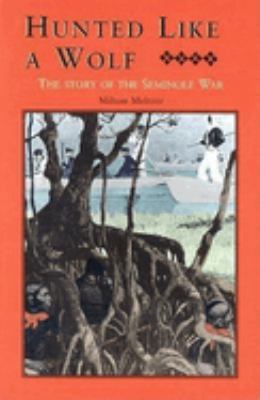 Hunted like a wolf : the story of the Seminole War