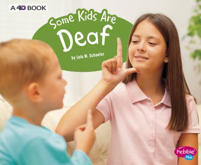 Some kids are deaf