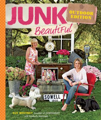 Junk beautiful : outdoor edition