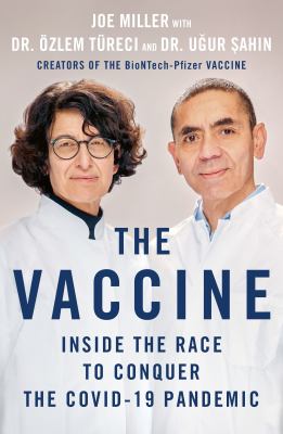 The vaccine : inside the race to conquer the COVID-19 pandemic