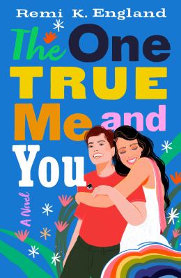 The one true me and you : a novel