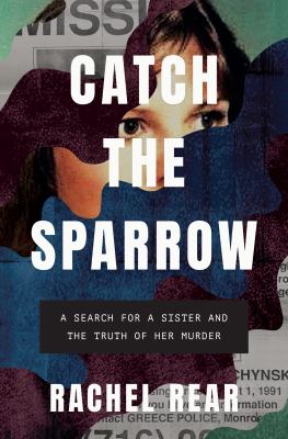 Catch the sparrow : a search for a sister and the truth of her murder