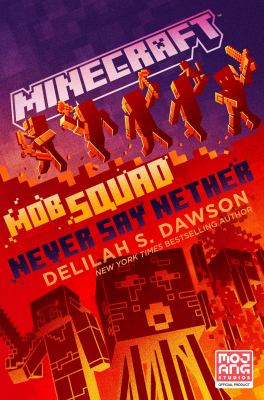 Minecraft : mob squad : never say nether