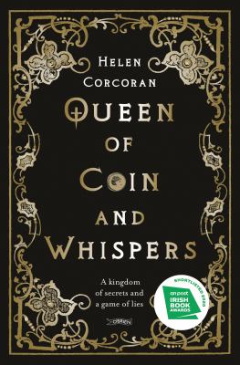 Queen of coin and whispers : a kingdom of secrets and a game of lies