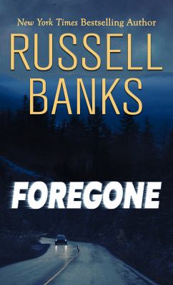 Foregone : a novel