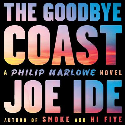 The goodbye coast : a Philip Marlowe novel