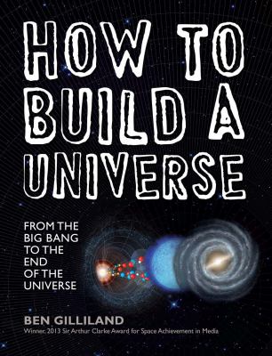 How to build a universe : from the big bang to the end of the universe