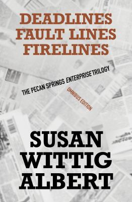 The Pecan Springs Enterprise trilogy : Deadlines, Faultlines, Firelines