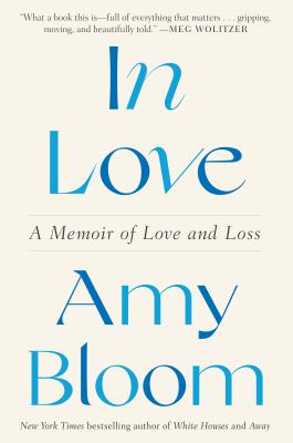 In love : a memoir of love and loss