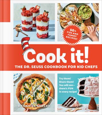 Cook it : the Dr. Seuss cookbook for kid chefs
