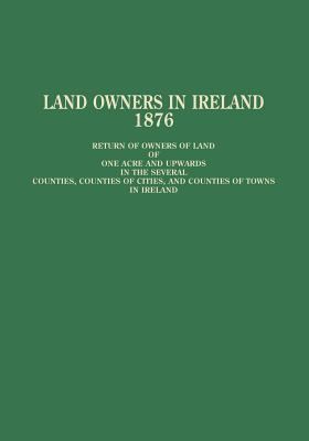 Land owners in Ireland / : Local Government Board, Ireland, 1876.