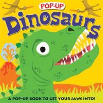 Pop-up dinosaurs : a pop-up book to get your jaws into!