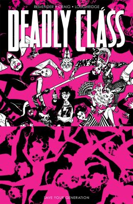 Deadly class. Volume 10, Save your generation