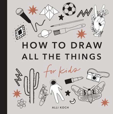 All the things : how to draw, For kids /