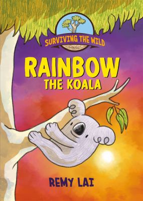 Surviving the wild. Rainbow the koala /