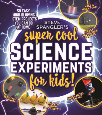 Steve Spangler's super cool science experiments for kids!