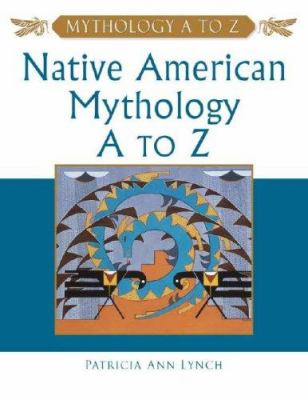 Native American mythology A to Z