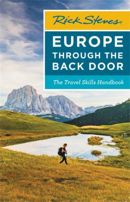 Rick Steves' Europe through the back door : the travel skills handbook