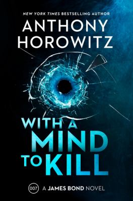 With a mind to kill : a James Bond novel