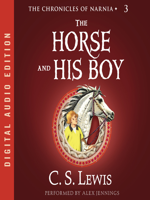 The horse and his boy : The chronicles of narnia, book 3.