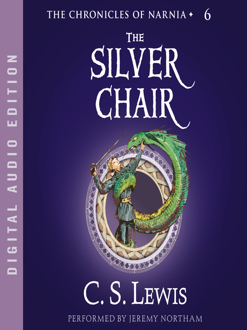 The silver chair : The chronicles of narnia, book 6.