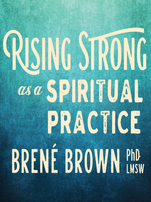 Rising strong as a spiritual practice