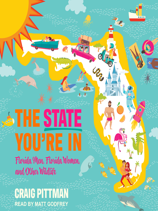 The state you're in : Florida men, florida women, and other wildlife.