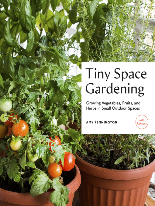 Apartment gardening : A beginner's guide to container gardening and growing vegetables, fruits, and herbs (with recipes).