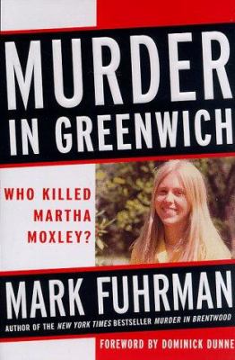 Murder in Greenwich : who killed Martha Moxley?